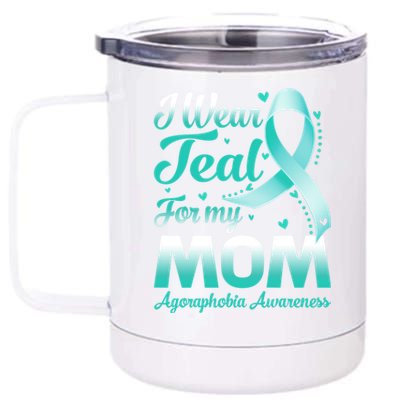 I Wear Teal For My Mom Agoraphobia Awareness Ribbon Gift 12 oz Stainless Steel Tumbler Cup