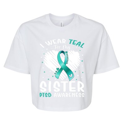 I Wear Teal For My Sister Ptsd Awareness Ribbon Gift Bella+Canvas Jersey Crop Tee