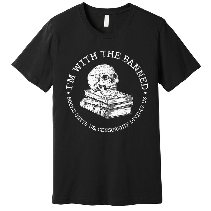 I'm With The Banned Books Funny Book Lover Premium T-Shirt