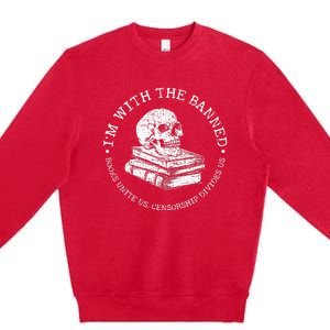 I'm With The Banned Books Funny Book Lover Premium Crewneck Sweatshirt