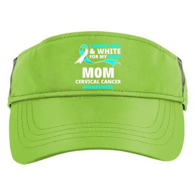 I Wear Teal And White For My Mom Cervical Cancer Awareness Gift Adult Drive Performance Visor