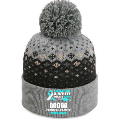 I Wear Teal And White For My Mom Cervical Cancer Awareness Gift The Baniff Cuffed Pom Beanie