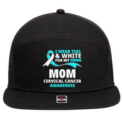 I Wear Teal And White For My Mom Cervical Cancer Awareness Gift 7 Panel Mesh Trucker Snapback Hat