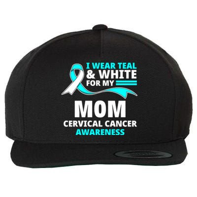 I Wear Teal And White For My Mom Cervical Cancer Awareness Gift Wool Snapback Cap