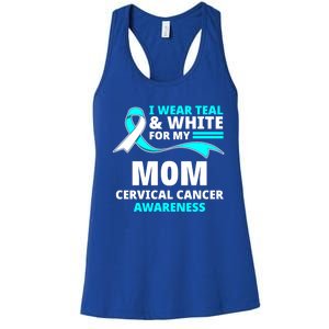 I Wear Teal And White For My Mom Cervical Cancer Awareness Gift Women's Racerback Tank