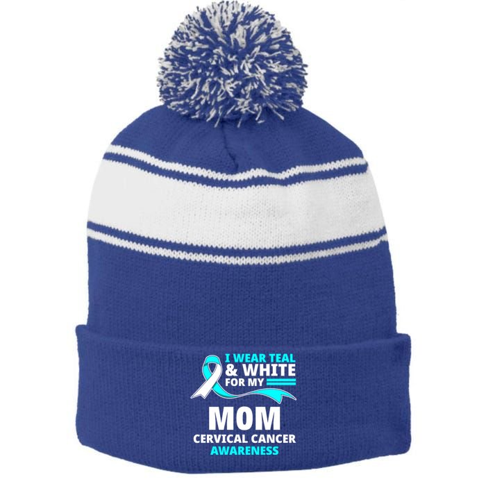 I Wear Teal And White For My Mom Cervical Cancer Awareness Gift Stripe Pom Pom Beanie