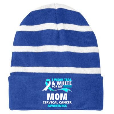 I Wear Teal And White For My Mom Cervical Cancer Awareness Gift Striped Beanie with Solid Band