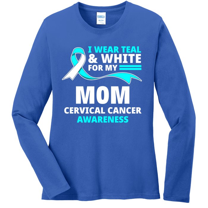 I Wear Teal And White For My Mom Cervical Cancer Awareness Gift Ladies Long Sleeve Shirt