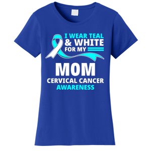 I Wear Teal And White For My Mom Cervical Cancer Awareness Gift Women's T-Shirt