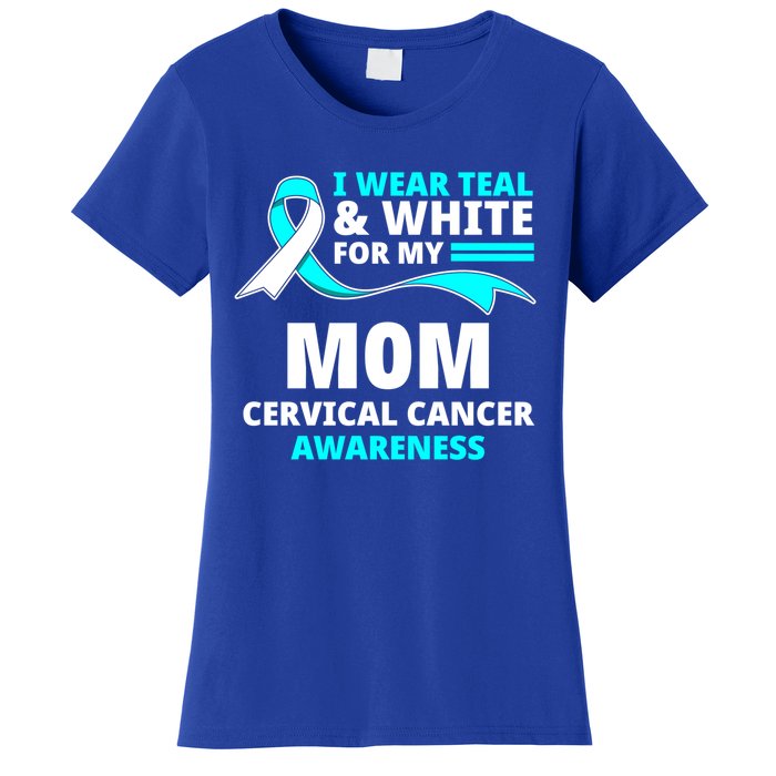 I Wear Teal And White For My Mom Cervical Cancer Awareness Gift Women's T-Shirt