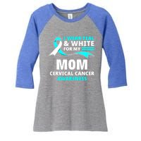 I Wear Teal And White For My Mom Cervical Cancer Awareness Gift Women's Tri-Blend 3/4-Sleeve Raglan Shirt