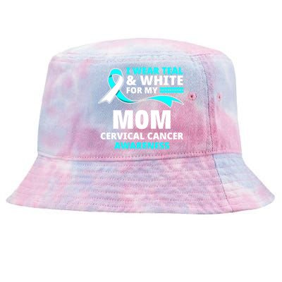 I Wear Teal And White For My Mom Cervical Cancer Awareness Gift Tie-Dyed Bucket Hat