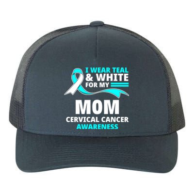 I Wear Teal And White For My Mom Cervical Cancer Awareness Gift Yupoong Adult 5-Panel Trucker Hat