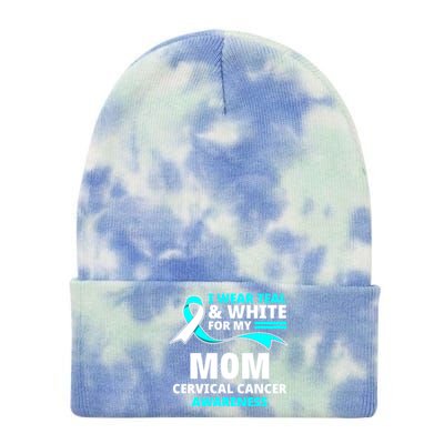 I Wear Teal And White For My Mom Cervical Cancer Awareness Gift Tie Dye 12in Knit Beanie