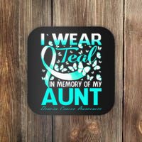 I Wear Teal In Memory Of My Aunt Ovarian Cancer Coaster