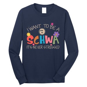 I Want To Be A Schwa ItS Never Stressed Science Of Reading Long Sleeve Shirt