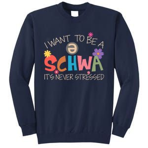 I Want To Be A Schwa ItS Never Stressed Science Of Reading Tall Sweatshirt