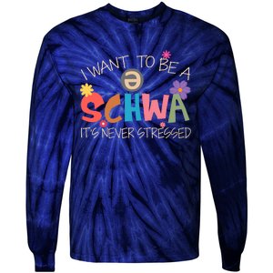 I Want To Be A Schwa ItS Never Stressed Science Of Reading Tie-Dye Long Sleeve Shirt