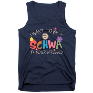 I Want To Be A Schwa ItS Never Stressed Science Of Reading Tank Top