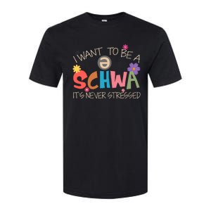 I Want To Be A Schwa ItS Never Stressed Science Of Reading Softstyle CVC T-Shirt