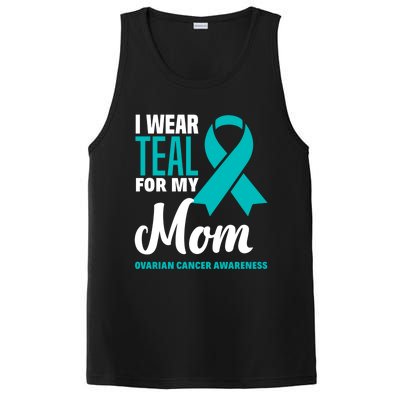 I Wear Teal For My Mom Ovarian Cancer Awareness Gift PosiCharge Competitor Tank