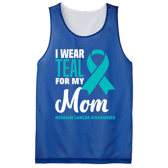 I Wear Teal For My Mom Ovarian Cancer Awareness Gift Mesh Reversible Basketball Jersey Tank