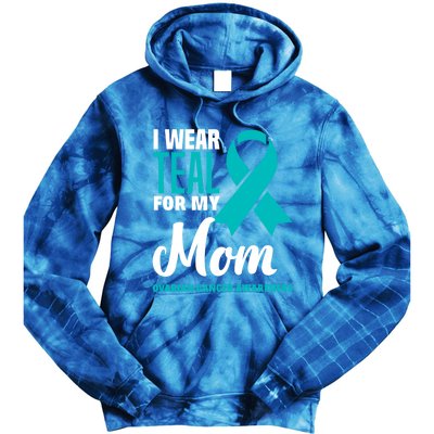 I Wear Teal For My Mom Ovarian Cancer Awareness Gift Tie Dye Hoodie