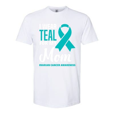 I Wear Teal For My Mom Ovarian Cancer Awareness Gift Softstyle CVC T-Shirt