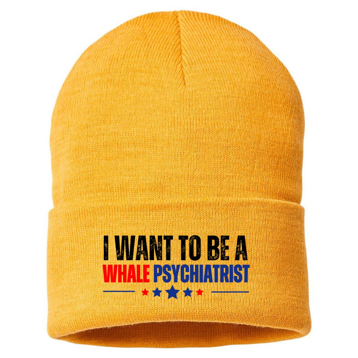 I Want To Be A Whale Psychiatrist Funny Political Sustainable Knit Beanie