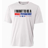 I Want To Be A Whale Psychiatrist Funny Political Cooling Performance Crew T-Shirt