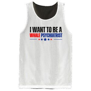 I Want To Be A Whale Psychiatrist Funny Political Mesh Reversible Basketball Jersey Tank