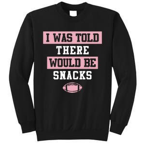 I Was Told There Would Be Snacks Sweatshirt