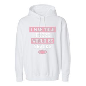 I Was Told There Would Be Snacks Garment-Dyed Fleece Hoodie