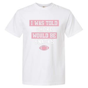 I Was Told There Would Be Snacks Garment-Dyed Heavyweight T-Shirt