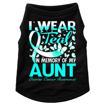 I Wear Teal In Memory Of My Aunt Ovarian Cancer Doggie Tank