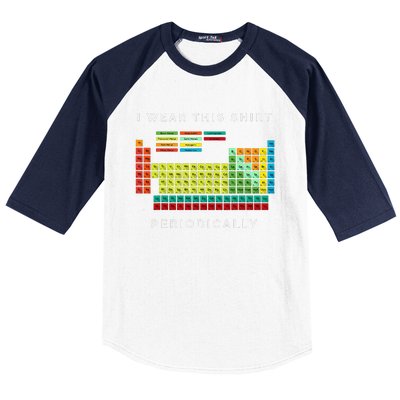 I Wear This Periodically. Periodic Table Chemistry Pun Baseball Sleeve Shirt