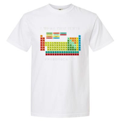 I Wear This Periodically. Periodic Table Chemistry Pun Garment-Dyed Heavyweight T-Shirt