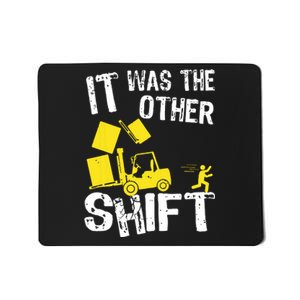 It Was The Other Forklift Driver Funny Forklift Mousepad