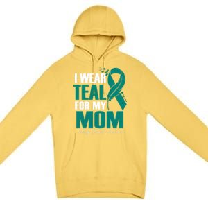 I Wear Teal For My Mom Anxiety Disorder Awareness Gift Premium Pullover Hoodie