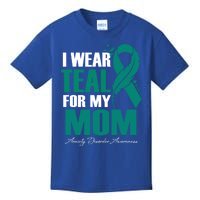 I Wear Teal For My Mom Anxiety Disorder Awareness Gift Kids T-Shirt