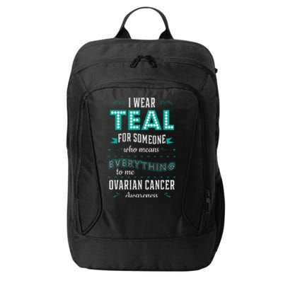 I Wear Teal Ovarian Cancer Awareness Carcinoma Gynecology City Backpack