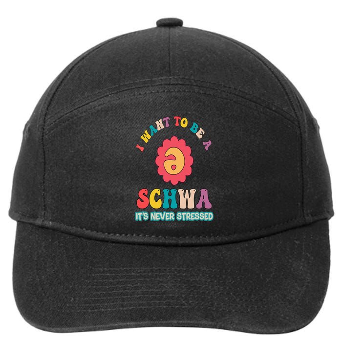 I Want To Be A Schwa It's Never Stressed Science Of Reading 7-Panel Snapback Hat