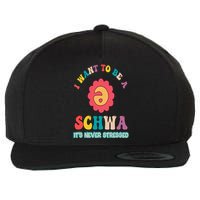 I Want To Be A Schwa It's Never Stressed Science Of Reading Wool Snapback Cap