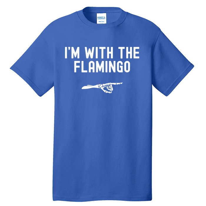 IM With The Flamingo Funny Halloween Spooky Skeleton Hand Funny Gift Tall T-Shirt