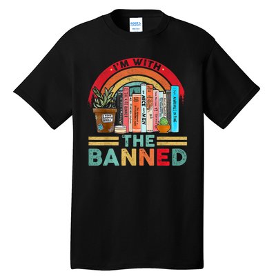 Im With The Banned Books I Read Banned Reader Books Lover Tall T-Shirt