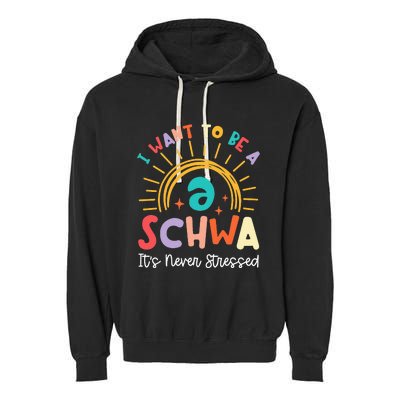 I Want To Be A Schwa It Never Stressed Teacher Rainbow Garment-Dyed Fleece Hoodie