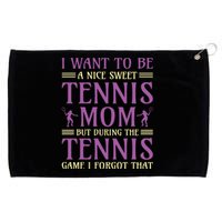 I Want To Be Nice Sweet Tennis Mom Grommeted Golf Towel