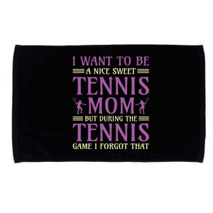 I Want To Be Nice Sweet Tennis Mom Microfiber Hand Towel