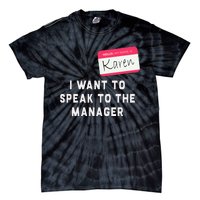 I Want To Speak To The Manager Karen Halloween Costume Tie-Dye T-Shirt