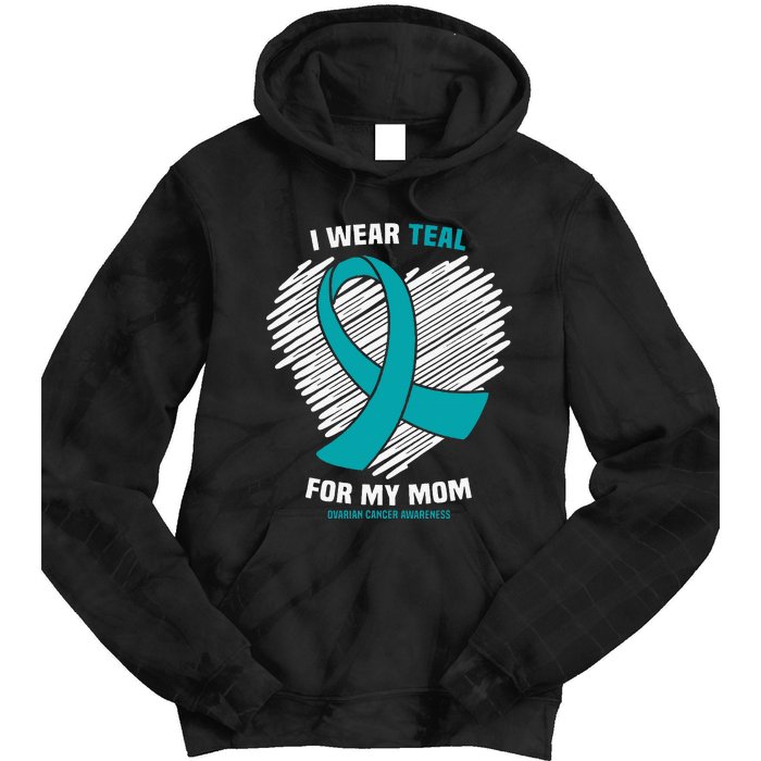 I Wear Teal For My Mom Ovarian Cancer Awareness Tie Dye Hoodie